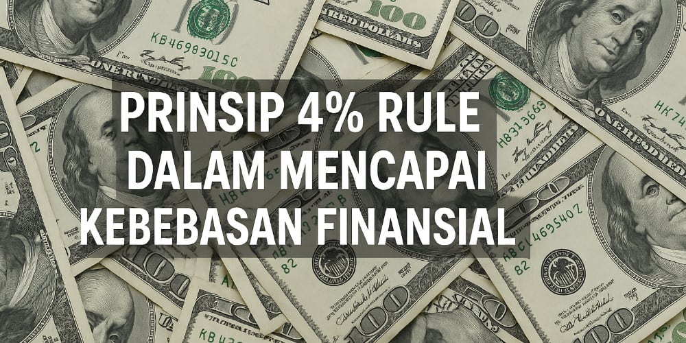 Prinsip 4% Rule Dalam Mencapai Kebebasan Finansial